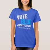 T-shirt Vote Bleu Peu Importe Qui Démocrate (Devant)