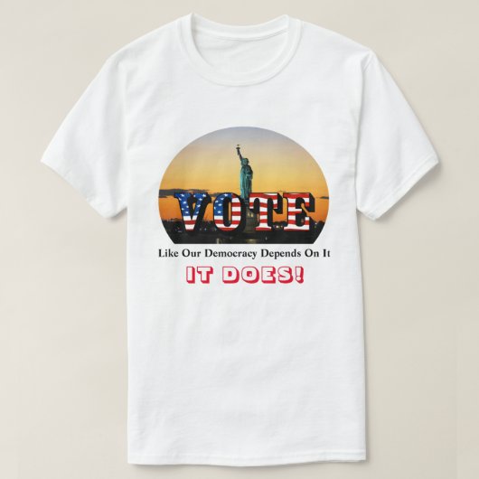 T-shirt VOTE Comme Notre Démocratie En Dépend...C'EST LE C (Design devant)