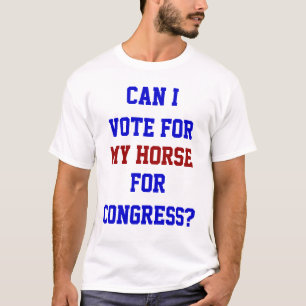 T-shirt Vote Drôle Pour Mon Cheval Pour Le Congrès Politiq