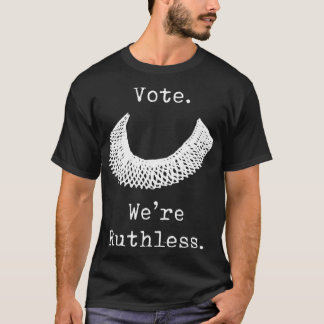 T-shirt Vote Nous sommes des droits des femmes impitoyable