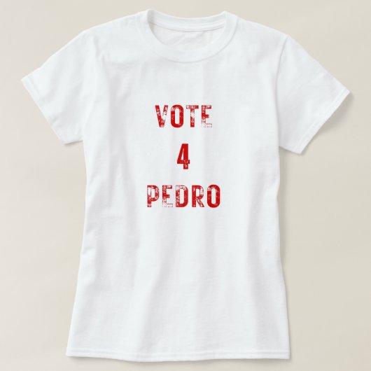 T-shirt vote Pedro Napoleon drôles texte d'élection (Design devant)