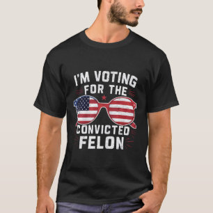 T-shirt Vote Pour Le Condamné Felon Funny Pro Trump 202