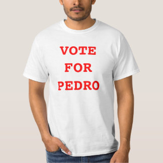 T-SHIRT VOTE POUR PEDRO
