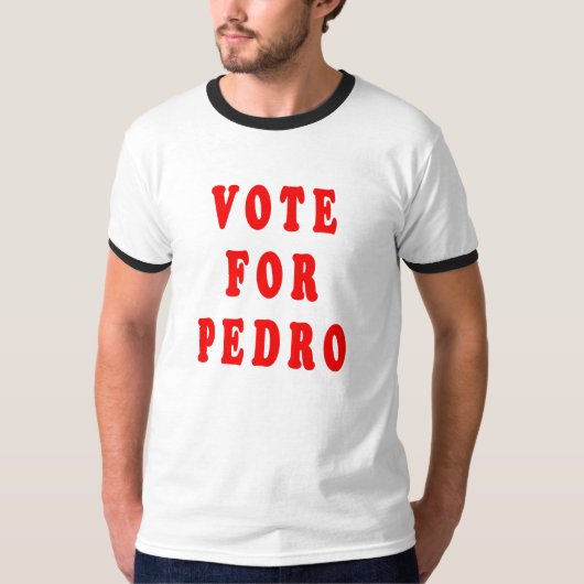 T-shirt Vote pour Pedro (Devant)