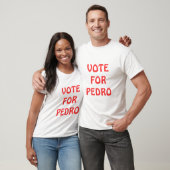 T-SHIRT VOTE POUR PEDRO (Unisexe)