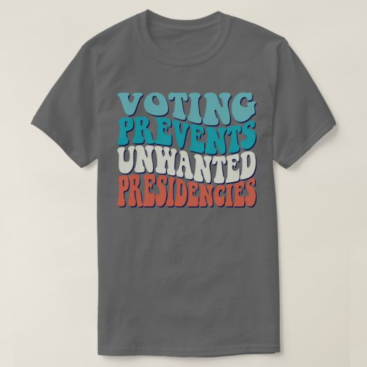 T-shirt Voter Empêche les présidences indésirables Drôle K (Design devant)
