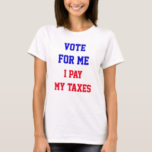 T-shirt Voter Pour Moi Je Paie Mes Impôts Drôle Politique