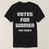 T-shirt Votes Pour Femmes Pro Choice (Design devant)