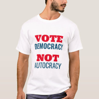 T-shirt Votez Démocratie et non autocratie - Panneau Custo