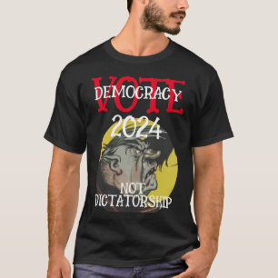 T-SHIRT VOTEZ DÉMOCRATIE PAS DICTATURE 2024