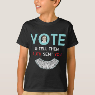 T-shirt Votez et dites-leur que Ruth vous a envoyé des cad