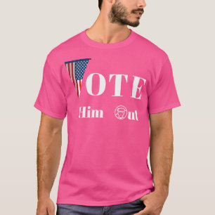 T-shirt Votez-le dehors