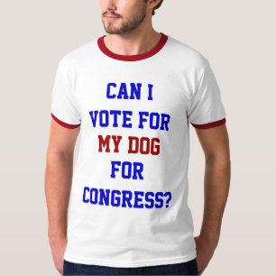 T-shirt Votez Pour Mon Chien Congrès Drôle Politique Citat