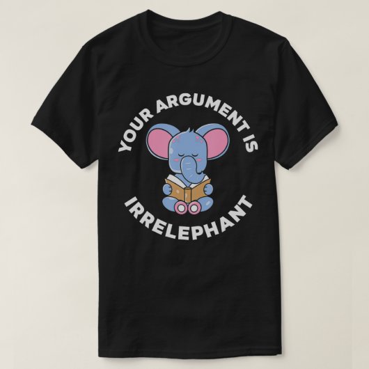 T-shirt Votre Argument Est Irpertinent Pun Elephant1842 (Design devant)
