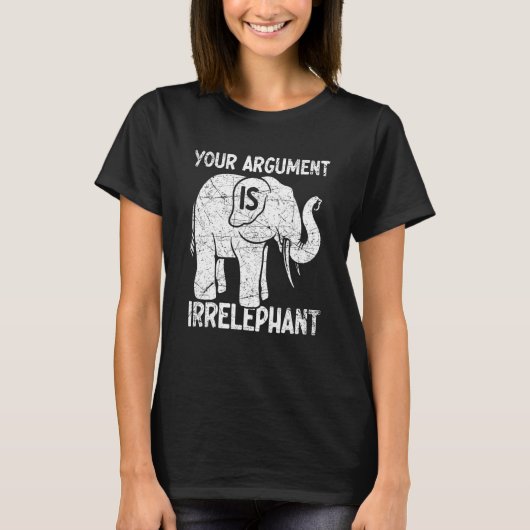 T-shirt Votre argument est irréléphant (Devant)