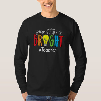 T-shirt Votre Avenir Est Lumineux Enseignant Élève