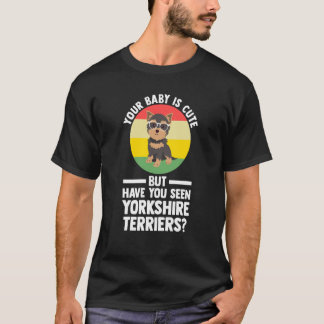 T-shirt votre bébé est mignon mais yorkshire terrier yorks