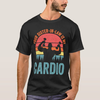 T-shirt Votre belle-sœur est mon cardio Dire romantique