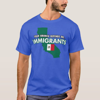 T-shirt Votre brunch dépend des immigrés Drapeau du Mexiqu
