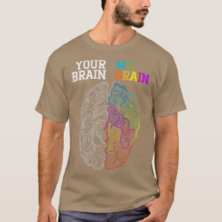 T-shirt Votre Cerveau Mon Cerveau Embrasser la Neurodivers