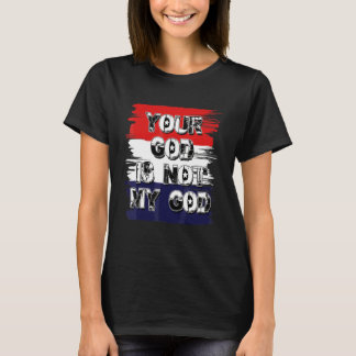 T-shirt Votre Dieu n'est pas mon Dieu Déclaration athée a