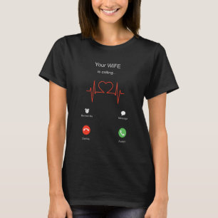 T-shirt Votre femme appelle le coeur de la Saint Valentin