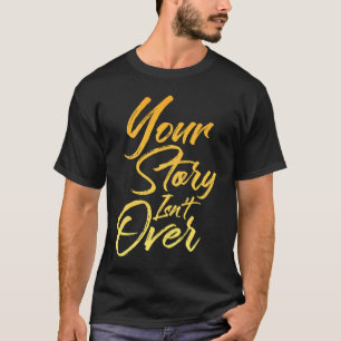 T-shirt Votre histoire n'est pas terminée écriture manuscr
