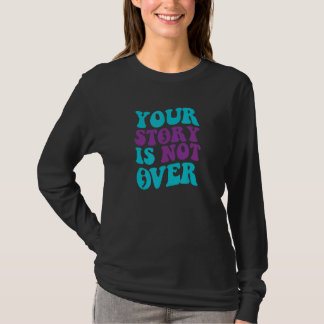 T-shirt Votre histoire n'est pas terminée Prévention du s