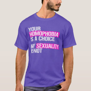 T-shirt Votre homophobie est un choix