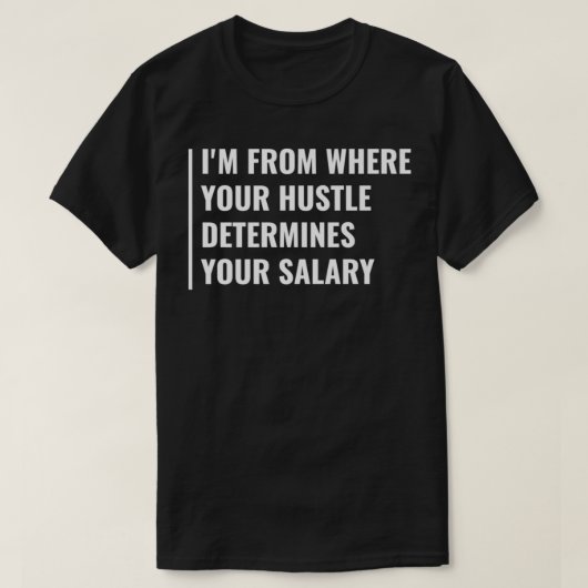 T-shirt Votre Hustle Détermine Votre Devis D'Hustle Salair (Design devant)