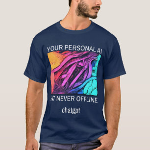T-shirt Votre IA personnelle - 24h/24, 7j/7 et jamais hors