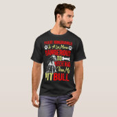 T-shirt Votre Ignorance Est Plus Dangereuse Que Mon Pitbul (Devant entier)