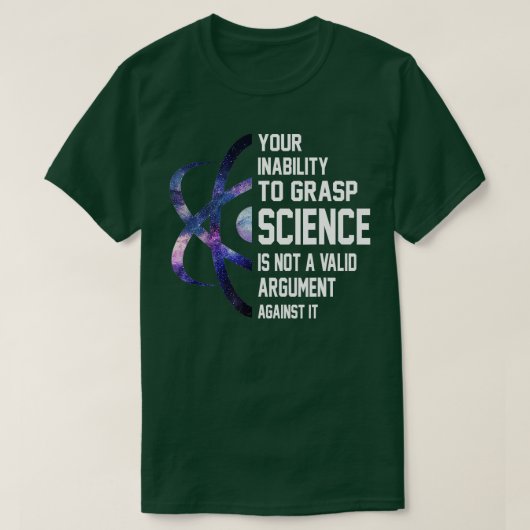 T-shirt Votre incapacité à saisir la science n'est pas un (Design devant)