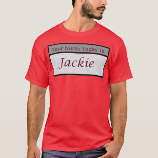 T-shirt Votre Infirmière Aujourd'Hui Est Jackie