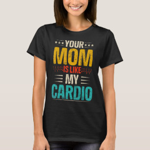 T-shirt Votre Maman Est Comme Mon Costum Cardio Romantique