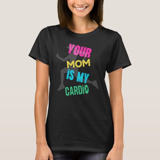 T-shirt Votre maman est ma Cardio (Devant)