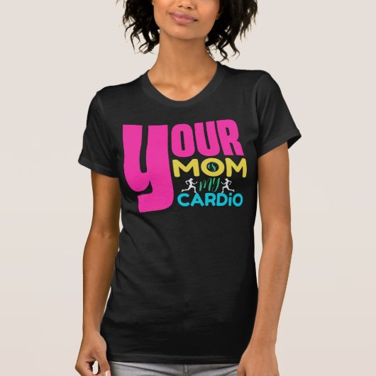 T-shirt Votre maman est ma Cardio (Devant)