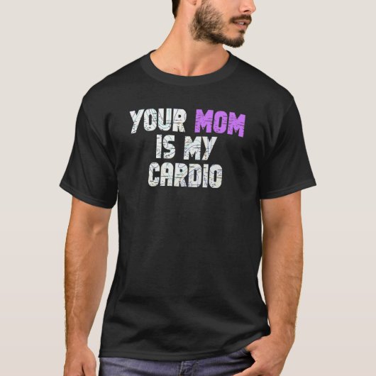 T-shirt Votre Maman Est Mon Cardio Gym Exercice Toomer Hum (Devant)