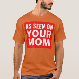 T-shirt Votre maman plaisante comme vu sur votre maman Drô