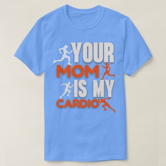 T-SHIRT VOTRE MÈRE EST MON CARDIO (Design devant)