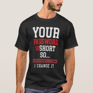 T-shirt votre mot de passe était à short cyber security en