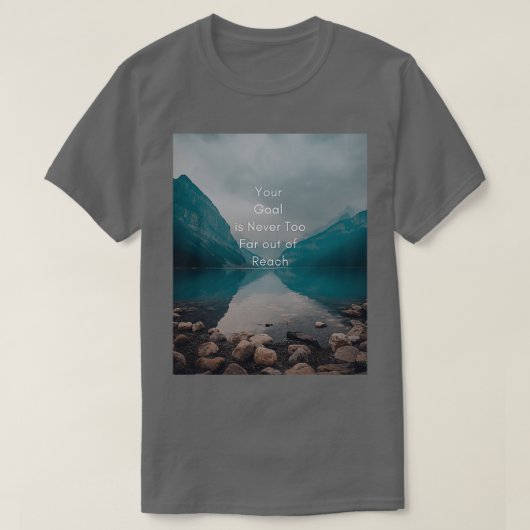 T-shirt Votre objectif n'est jamais trop loin d'atteindre (Design devant)