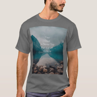T-shirt Votre objectif n'est jamais trop loin d'atteindre
