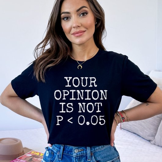 T-shirt Votre opinion n'est pas statistiquement significat