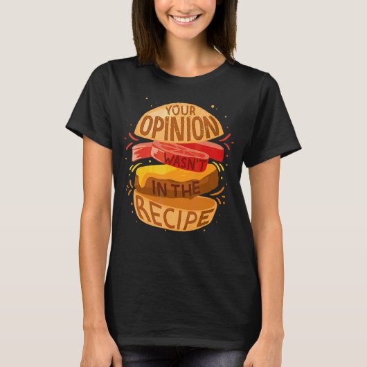 T-shirt Votre opinion n'était pas dans le hamburger de la  (Devant)