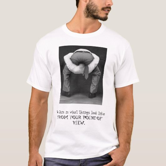T-shirt votre point de vue, ainsi c'est ce qui regardent (Devant)