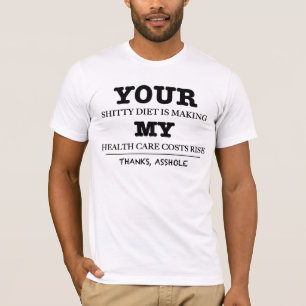 T-shirt Votre régime fait ma hausse de coûts de soins de