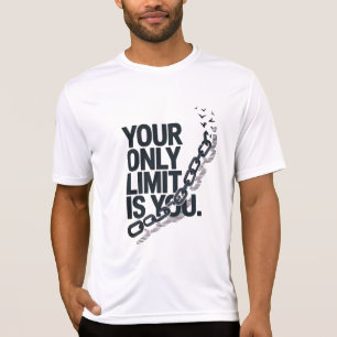 T-shirt Votre Seule Limite Est Que Vous Citez Les Chaînes