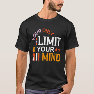 T-shirt Votre seule limite est votre esprit, alors n'aband