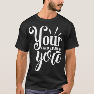 T-shirt Votre Seule Limite Est Votre Slogan Motivationnel